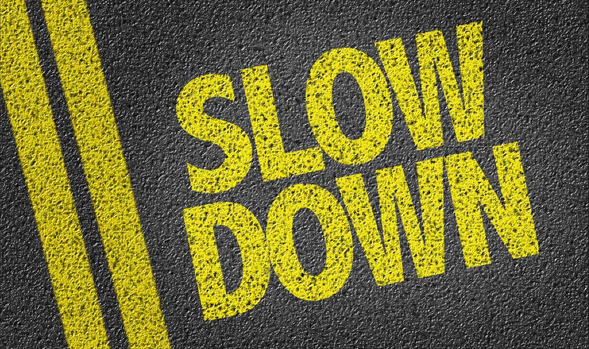 Slow Down