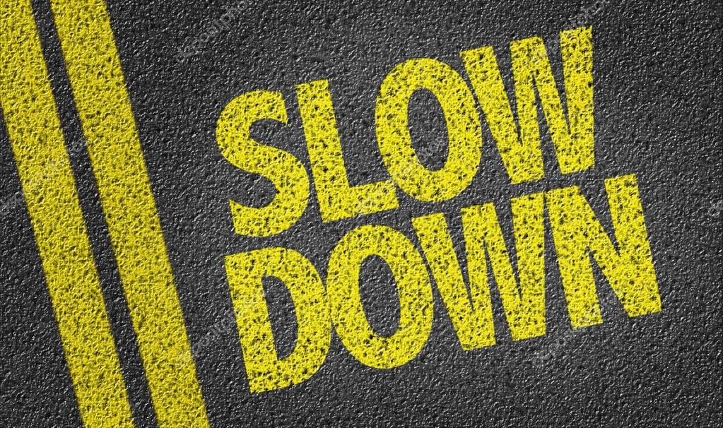 slow down on the road