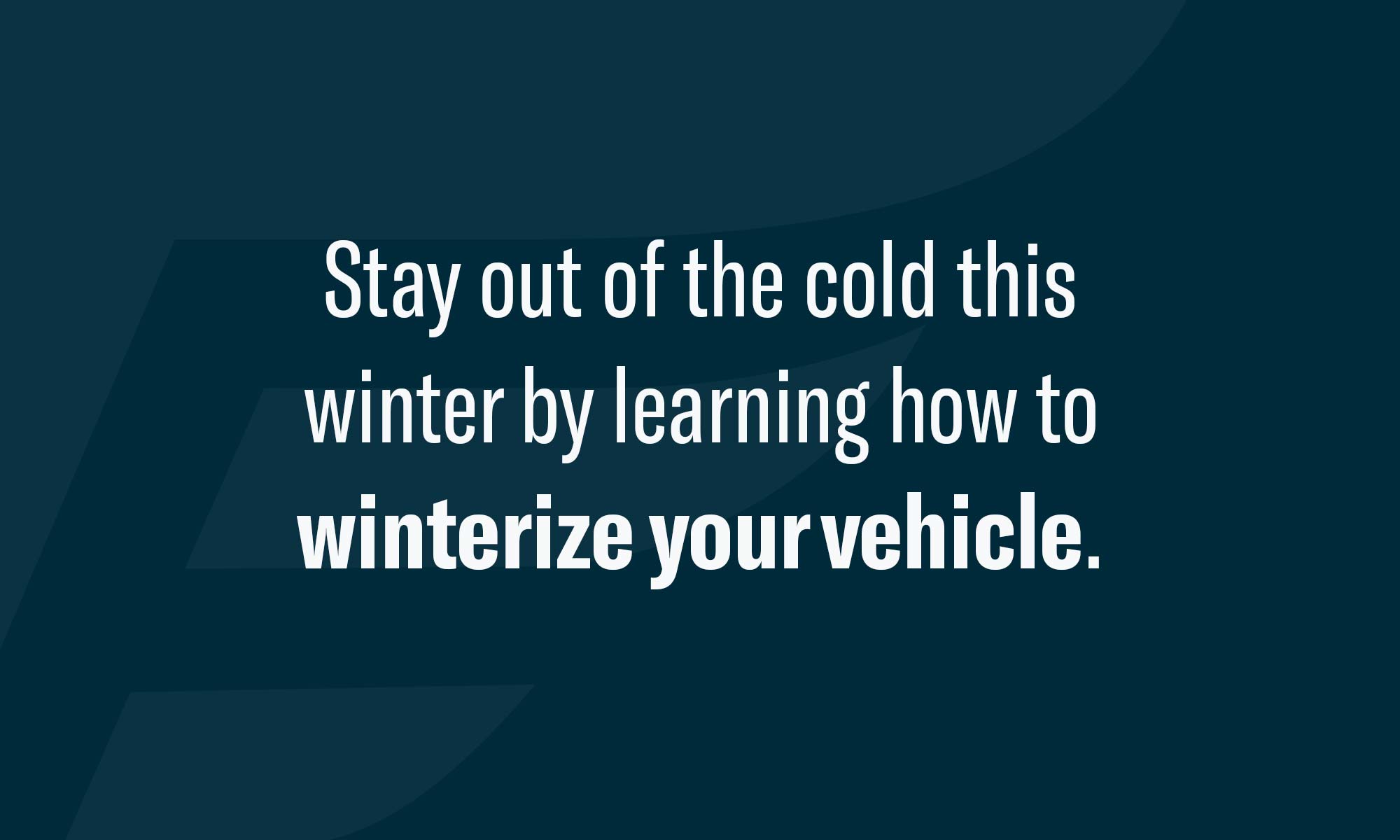 Winterize Message 6 Tips To Winterize Your Vehicle | Endurance Warranty